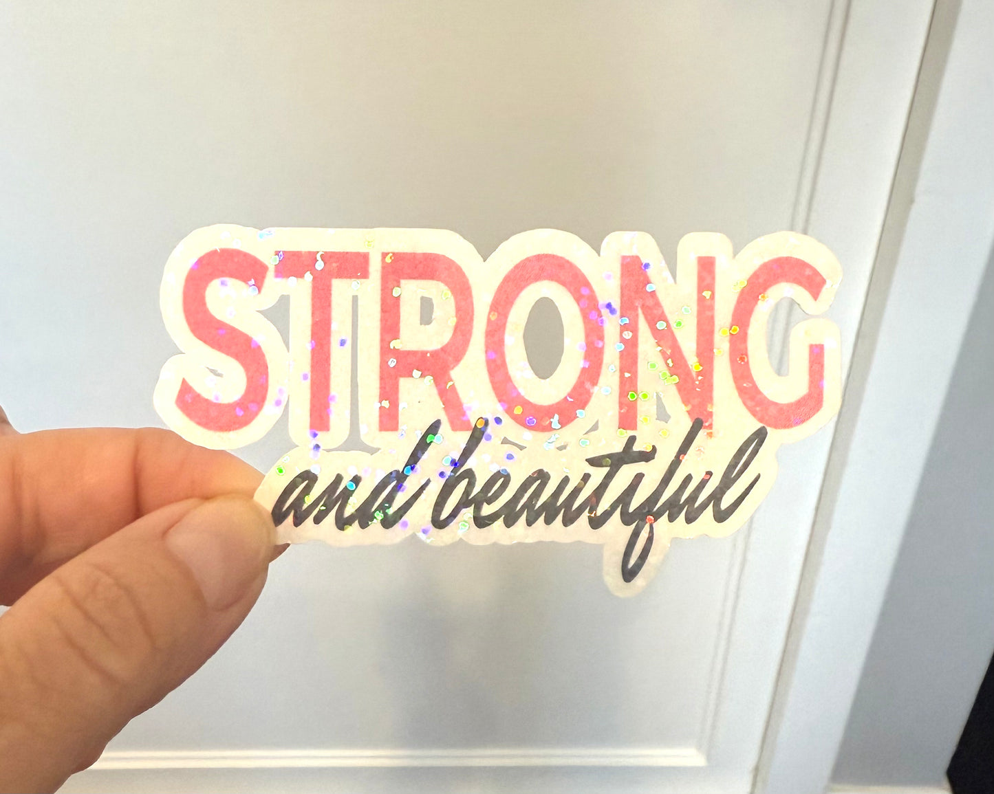 Strong & Beautiful sticker