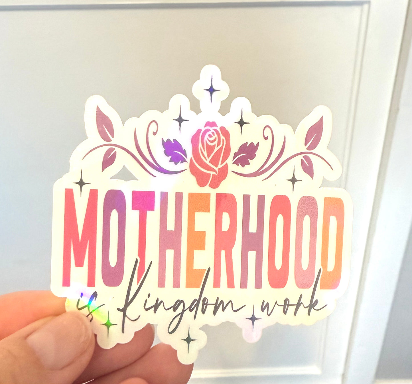 Motherhood Is Kingdom Work sticker