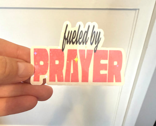 Fueled by Prayer sticker