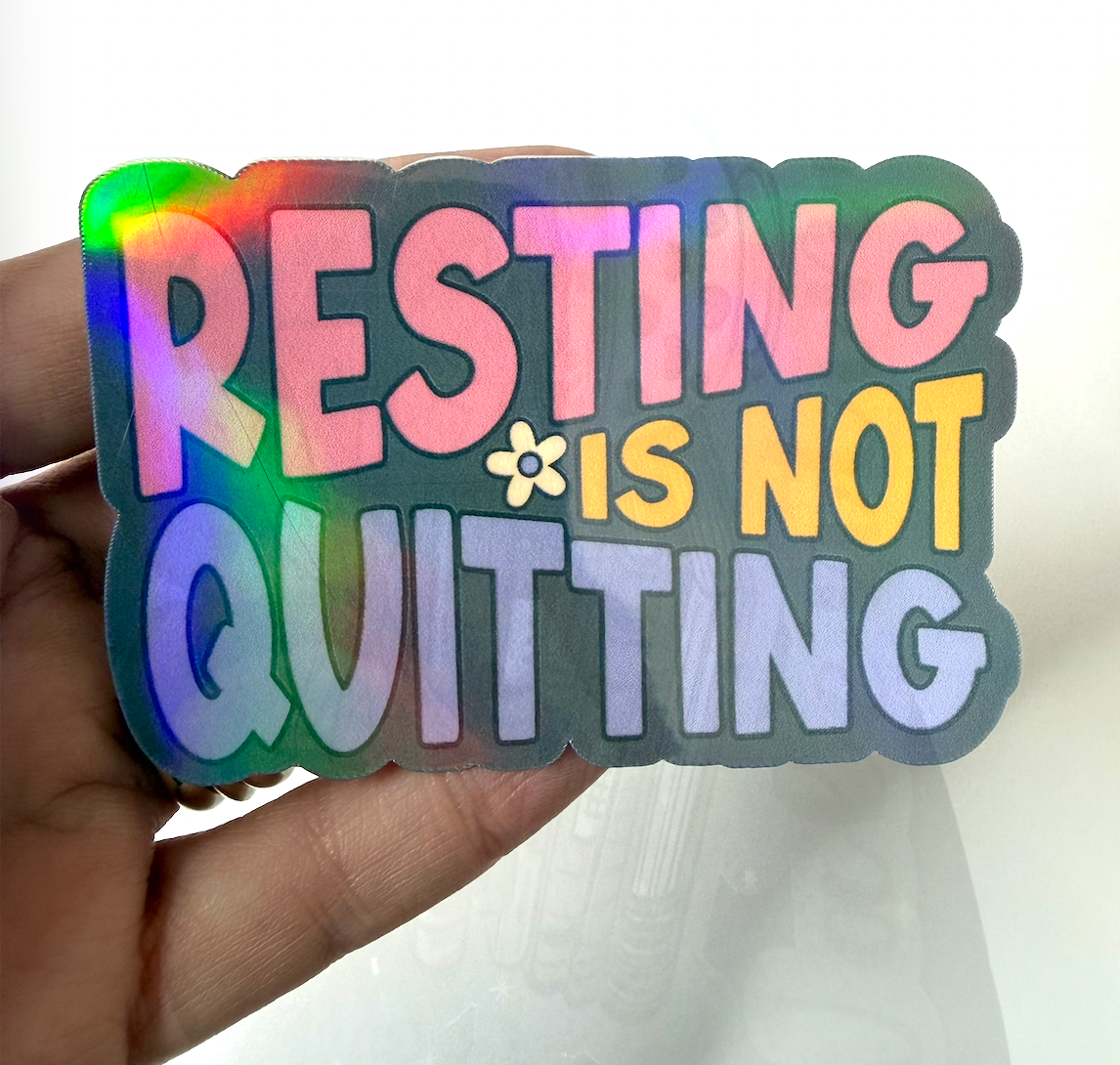Resting Is Not Quitting Sticker
